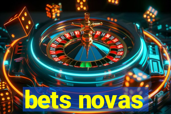 bets novas